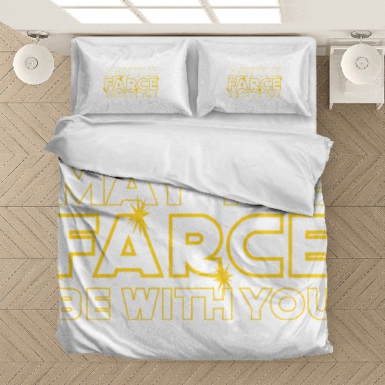 May The FARCE Be With You. Parody Design Bedding Sets