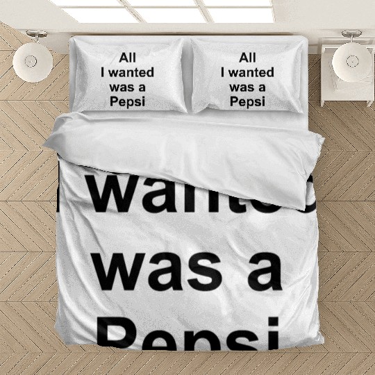 ALL I WANTED WAS A PEPSI Bedding Sets