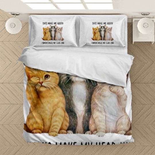 Cats Make Me Happy Humans Make My Head Hurt Bedding Sets