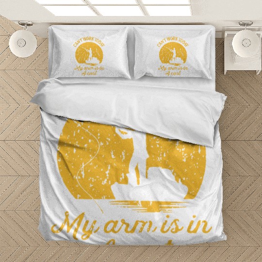 cant work today my arm is in a cast fishing Bedding Sets