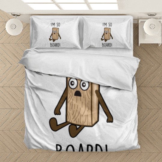 I'm so board! - Wooden board bored Bedding Sets