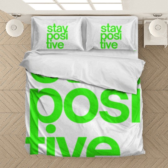 Stay Positive (in neon green letters) Bedding Sets