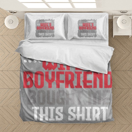 My wife's boyfriend bought me this Bedding Sets