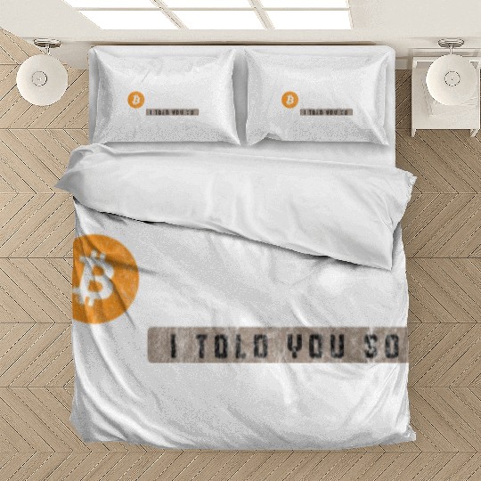 Bitcoin I told you so Bedding Sets
