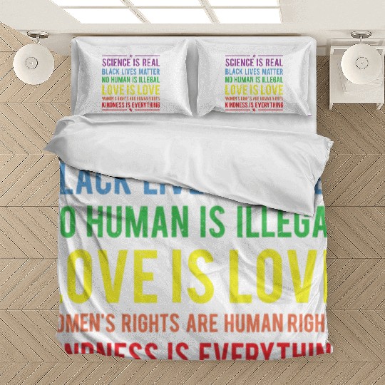 Kindness is EVERYTHING Science is Real Bedding Sets