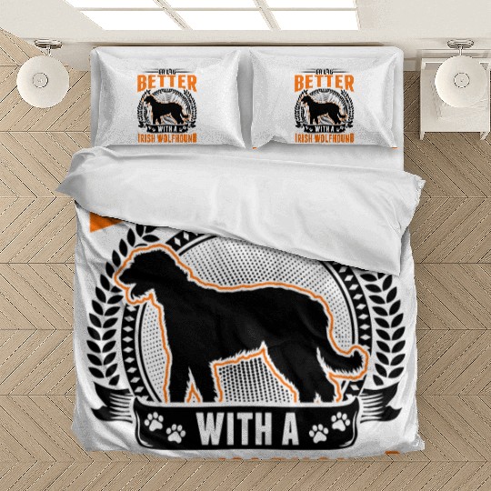 Life Is Better With An Irish Wolfhound Bedding Sets