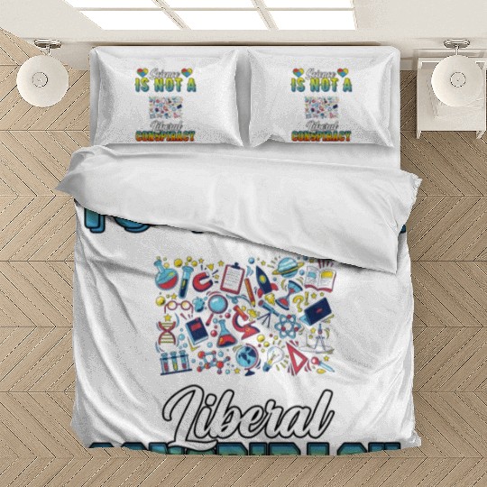 Science Is Not A Liberal Conspiracy Funny Quotes Bedding Sets