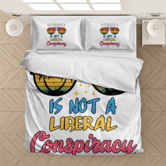 Science Is Not A Liberal Conspiracy Funny Quotes Bedding Sets