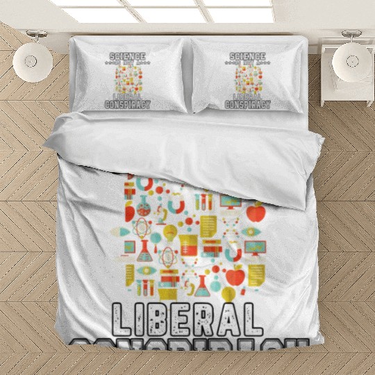 Science Is Not A Liberal Conspiracy Funny Quotes Bedding Sets