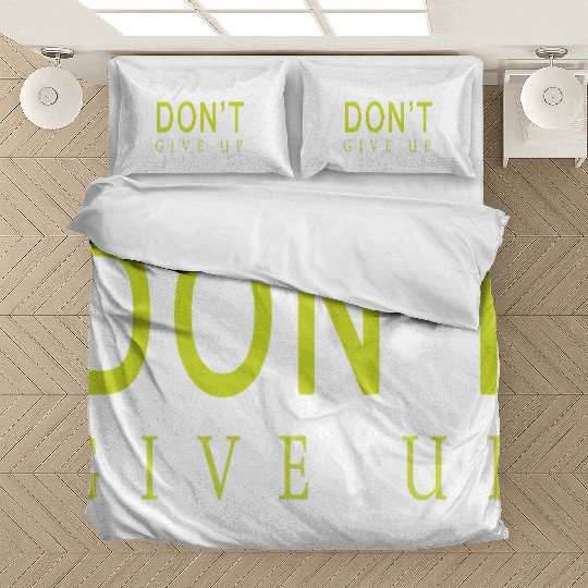 Don’t give up Bedding Sets