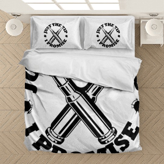 JUST THE TIP I PROMISE Bedding Sets