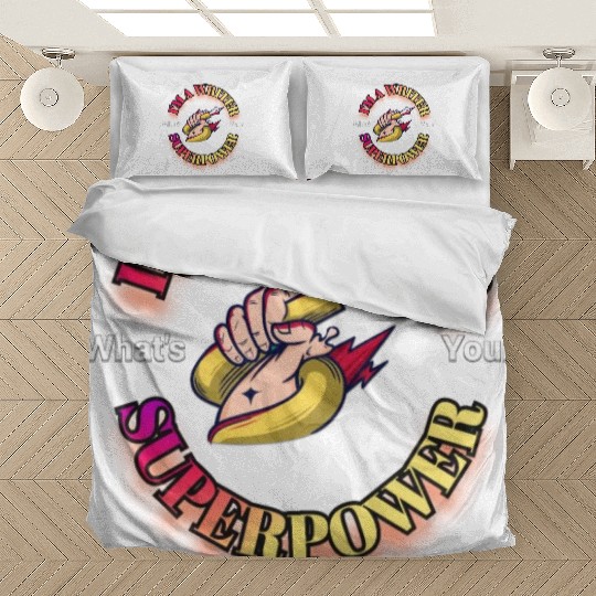 I am a writer, what is your superpower? Bedding Sets