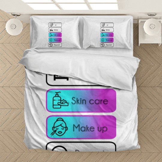 Eat, sleep, skin care, make up, repeat Bedding Sets
