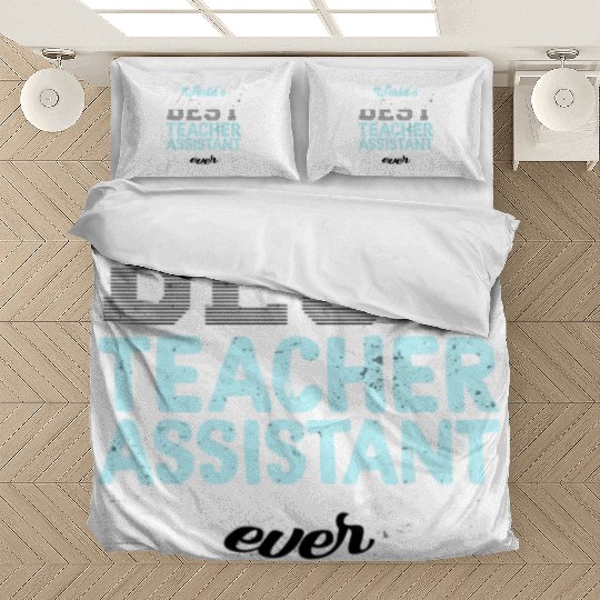 Worlds Best Teacher Assistant Ever Funny Bedding Sets