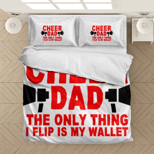 Cheer Dad, The Only Thing I Flip Is My Wallet 7 Bedding Sets