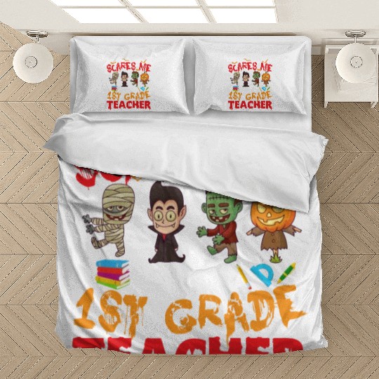 Nothing Scares Me I'm A 1st Grade Teacher Bedding Sets
