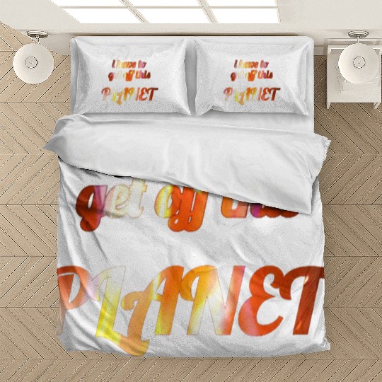 i have to get off this planet Bedding Sets
