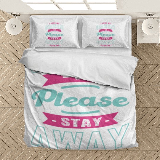 i love my girlfriend so please stay away from me Bedding Sets