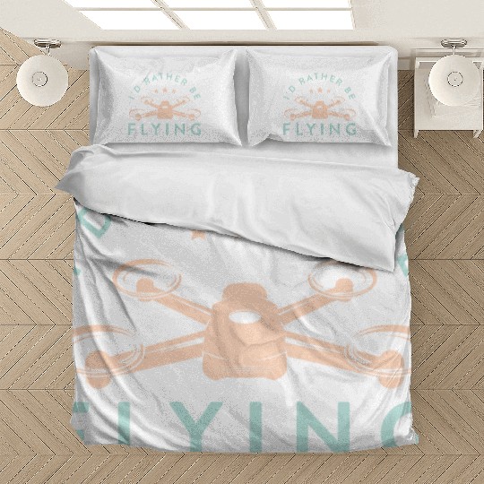 Drone Pilot I'd Rather Be Flying Quadcopter Bedding Sets