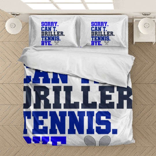 Sorry Can t Driller Tennis Bye Bedding Sets