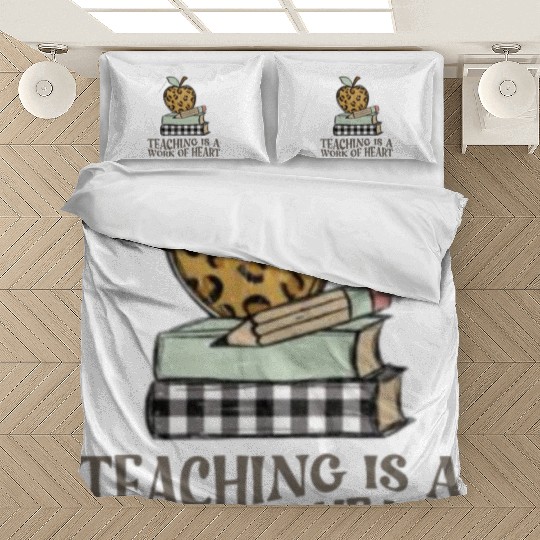 Teaching Is a Work of Heart , Teacher Life Bedding Sets