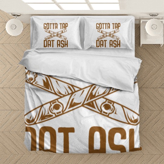 Gotta Tap Dat Ash Bedding Sets