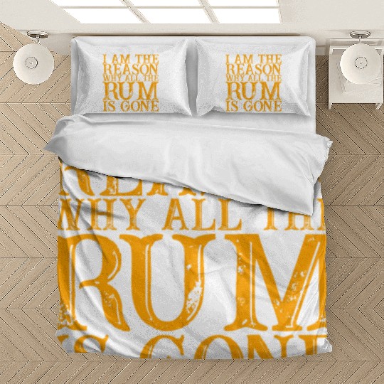 I Am The Reason Why All The Rum Is Gone 3 Bedding Sets