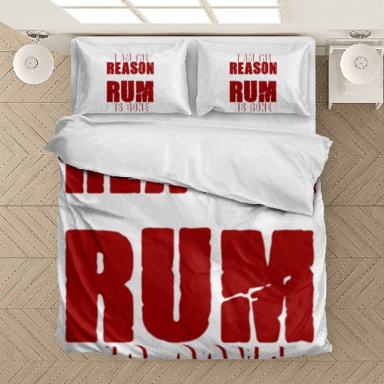 I Am The Reason Why All The Rum Is Gone 4 Bedding Sets