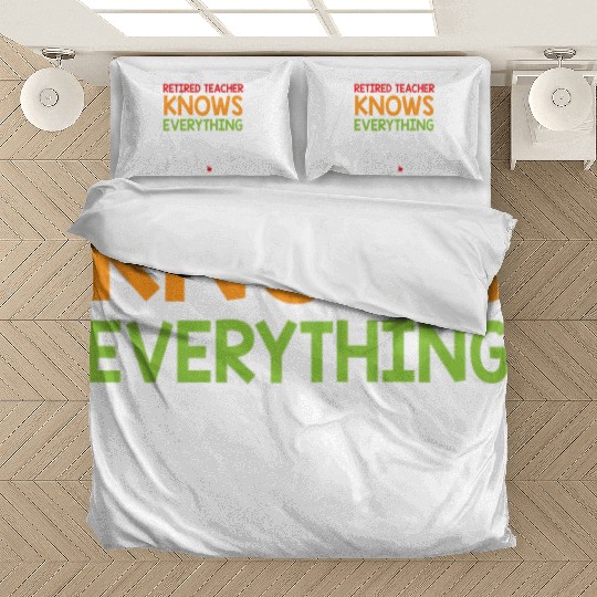 Retired Teacher Knows Everything Bedding Sets