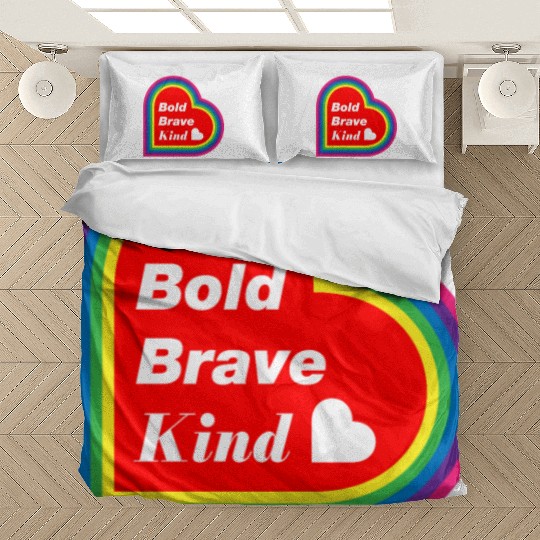 Be Kind Be Bold Be Brave spread love Bedding Sets