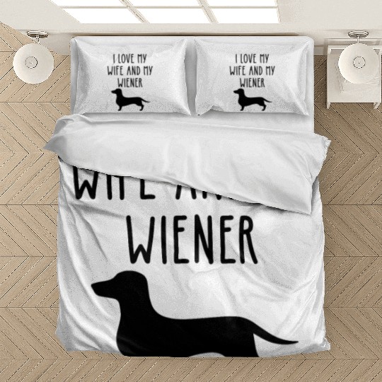 I Love My Wife and My Wieners Bedding Sets