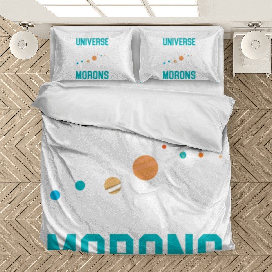 Universe Is Made Of Morons Outerspace Astronomy Bedding Sets