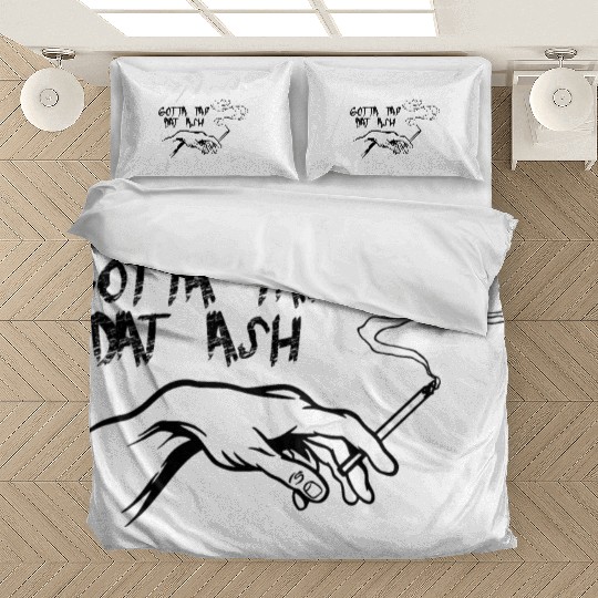 Gotta Tap Dat Ash 3 Bedding Sets