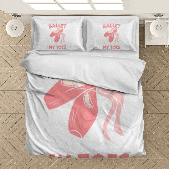 Ballet Keep Me On My Toes Ballet Ballerina Bedding Sets