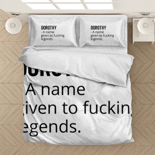 Dorothy a Name Given to Fucking Legends Bedding Sets