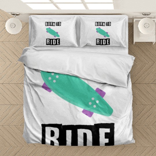 born to ride skateboard skate rider Bedding Sets