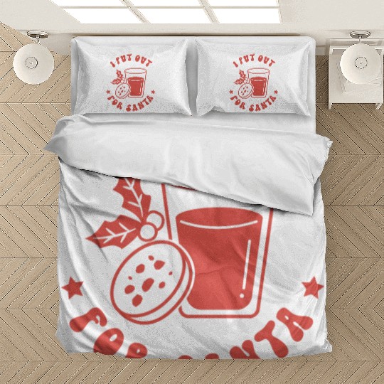 I put out for Santa Bedding Sets