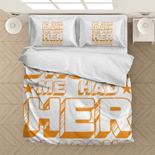 I'm Sure Drunk Me Had Her Reasons 20 Bedding Sets