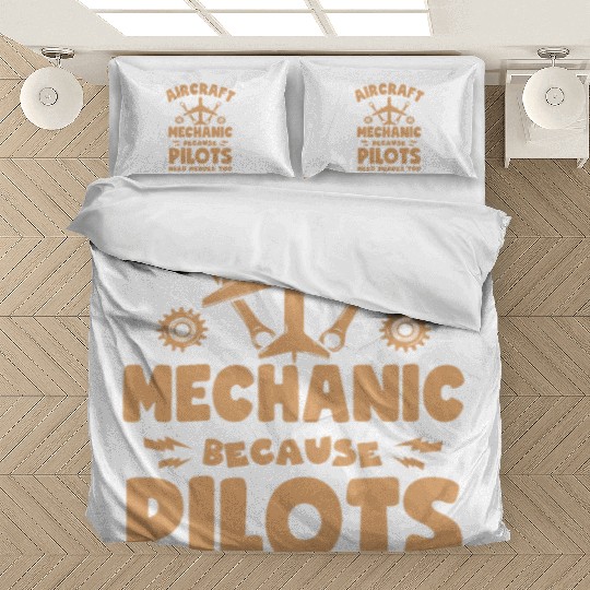 Aircraft Mechanic Because Pilots Need Heroes Too Bedding Sets