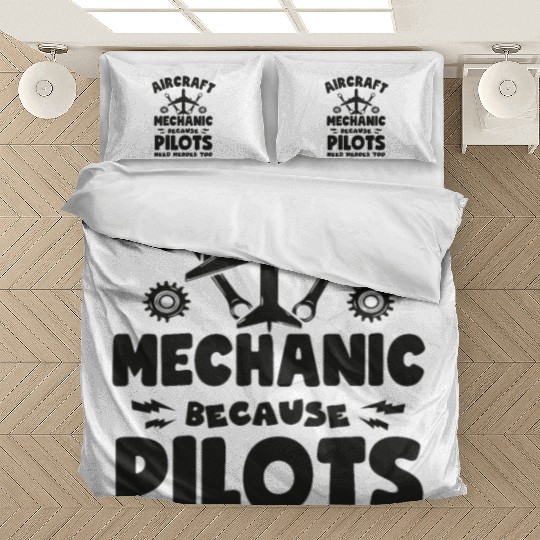 Aircraft Mechanic Because Pilots Need Heroes Too Bedding Sets