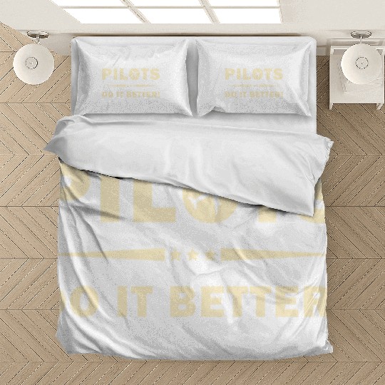 Pilots Do It Better - Funny Flying, Funny Pilot Bedding Sets