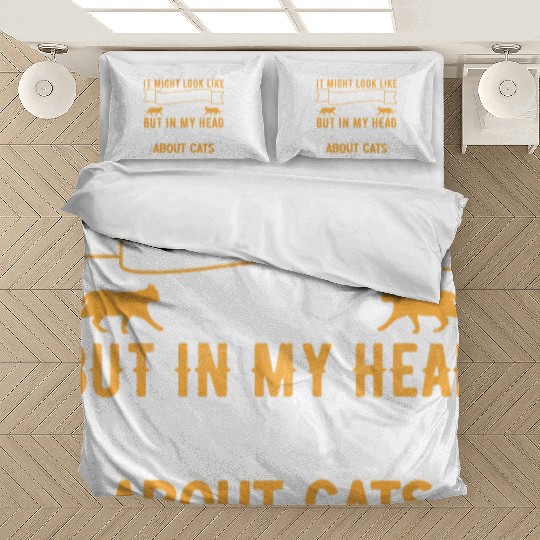 Cute Cat Lover I But in my head I'm thinking about Bedding Sets