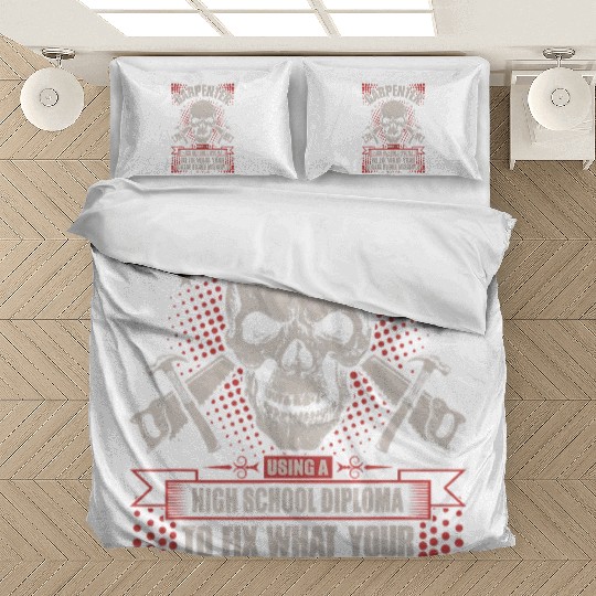 Carpenter Using A High School Diploma Bedding Sets