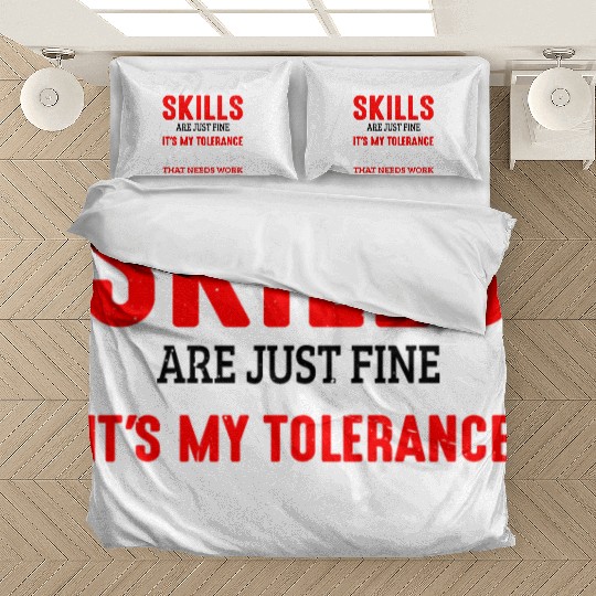 It's My Tolerance To Idiots That Needs Work 6 Bedding Sets