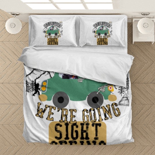 Get in loser we're going sightseeing Bedding Sets