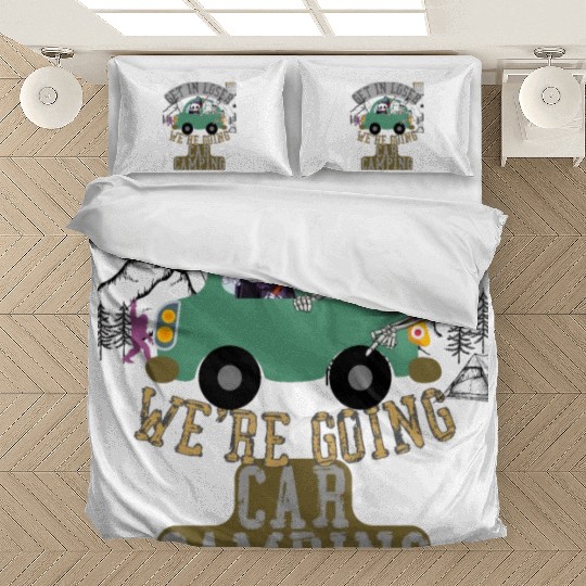 Get in loser we're going car camping Bedding Sets