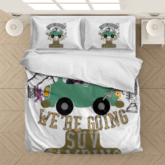 Get in loser we're going suv camping Bedding Sets