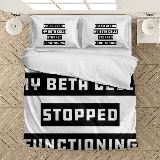 I m So Alpha My Beta Bedding Sets