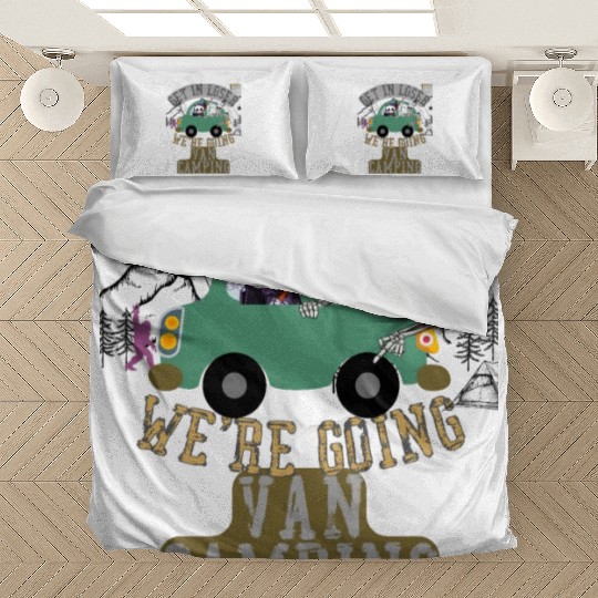 Get in loser we're going van camping Bedding Sets