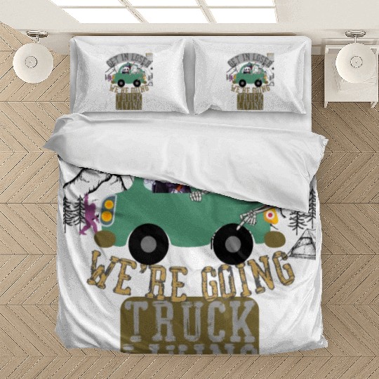 Get in loser we're going truck living Bedding Sets